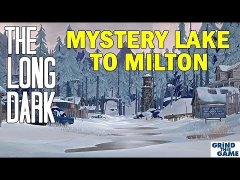 HOW TO GET TO MILTON / MOUNTAIN TOWN FROM MYSTERY LAKE - The Long Dark Survival Mode
