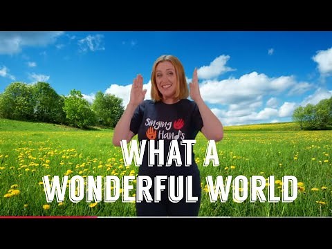 Makaton - What a Wonderful World - Singing Hands