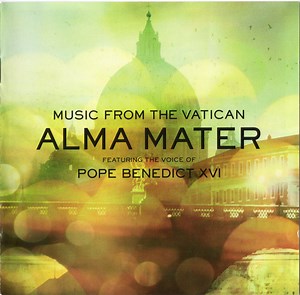 Pope Benedict XVI, Royal Philharmonic Orchestra, Philharmonic Academy Of Rome, The Vatican Choir - Alma Mater