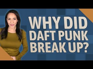 Why did Daft Punk break up?