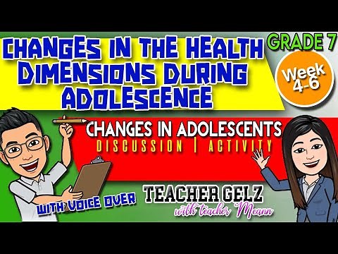 CHANGES IN THE HEALTH DIMENSIONS DURING ADOLESCENCE | Grade 7-Health-1st Quarter-Week 4-6