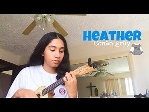 Heather by Conan Gray - Ukulele tutorial