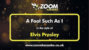 Elvis Presley - A Fool Such As I - Karaoke Version from Zoom Karaoke Chords - ChordU