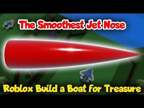 The Smoothest Jet Nose in Roblox Build a Boat for Treasure by HawkesDad Gaming