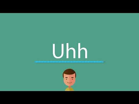 How to say Uhh