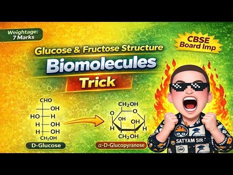 Class 12th Chapter 10 BIOMOLECULE Glucose & Fructose Cyclic Structure Trick | By Satyam Solanki