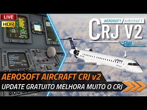 🔴 MSFS [HDR] - AEROSOFT AIRCRAFT CRJ v2 - free update para MFS20 & 24