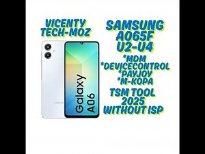 SAMSUNG A065F U2 U4 MDM /DEVICE CONTROL REMOVE BY TSM TOOL 2025