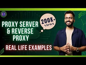Lec-31: What is Proxy Server🙋 & Reverse Proxy? Best Explanation with Real Life Examples