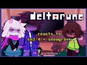 Deltarune Reacts to Ch3-4 + Snowgrave | 2X SPEED |