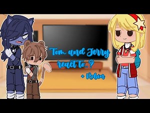 ||Tom and Jerry react to their Anime version||+ Robin||1/3||Read Desc