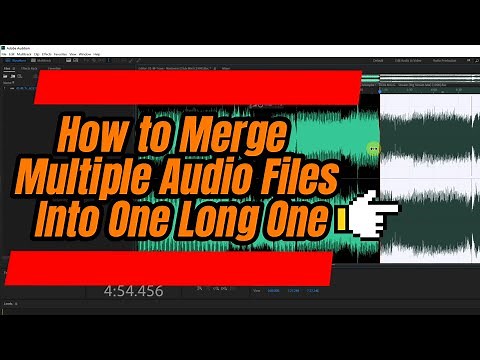 How to Merge Multiple Audio Files Into One Long One - Adobe Audition