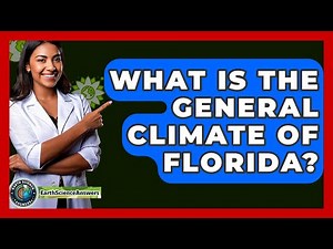 What Is The General Climate Of Florida? - Earth Science Answers