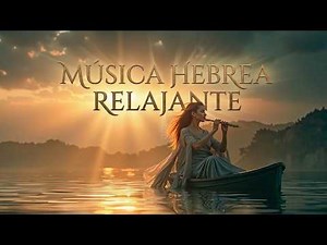 Sounds of Israel Instrumental - Hebrew Prayer Music for Deep Relaxation and Peace