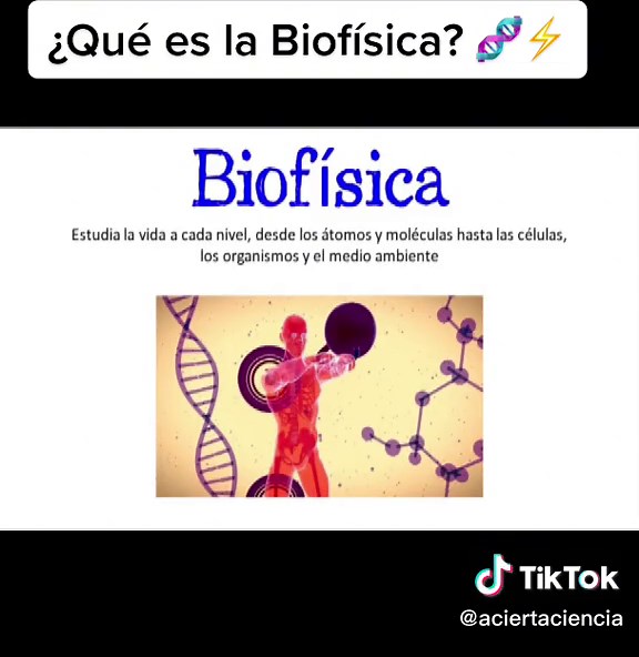 Qué es la Biofísica: Un Enfoque Científico Fascinante
