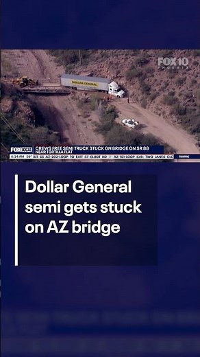Dollar General semi-truck gets stuck on AZ bridge | FOX 10 Phoenix