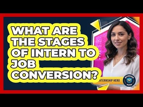 What Are The Stages Of Intern To Job Conversion?