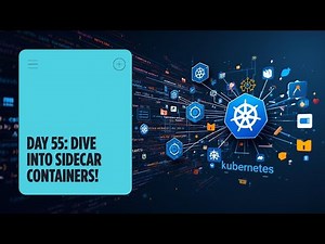 Day 55: Kubernetes Sidecar Containers | 100 Days of DevOps – KodeKloud Engineer