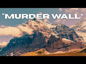 The Eiger North Face – Why So Many Climbers Died