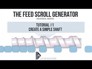Tutorial 1 - Introduction and Simple Shaft - The Feed Scroll Generator Addin for Autodesk Inventor