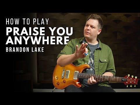 How to Play: Praise You Anywhere by Brandon Lake // Electric guitar Tutorial