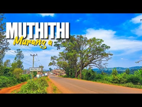 Muthithi Market Tour-Murang'a's Most Underrated Yet Promising Town!🇰🇪