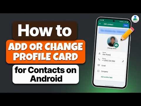 How to Add or Change a Contact's Profile card on Android
