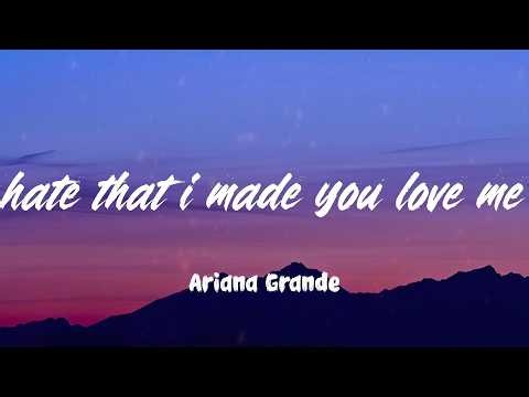 hate that i made you love me - Ariana Grande (Lyrics)