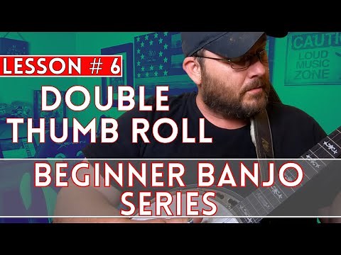 Beginner Banjo Series Lesson #6 Learn the double thumb roll and your first banjo tune