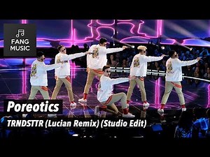 Poreotics - TRNDSTTR (OFFICIAL Studio Edit - No Audience)