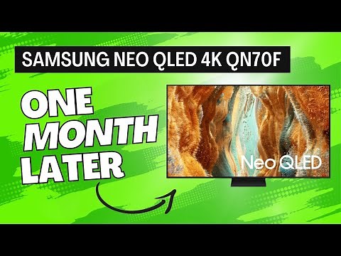 Samsung Neo QLED 4K QN70F Smart TV: 1 Month Later Review