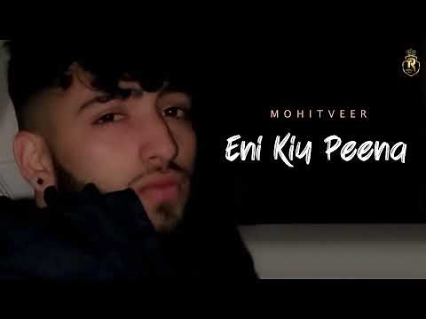 Eni Kyu Peena | Full Song | Mohit Veer New Song | Kamboj x Songs