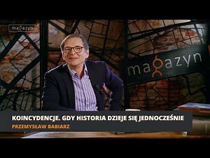 Coincidences: When History Happens Simultaneously | Magazine | Przemysław Babiarz episode 3
