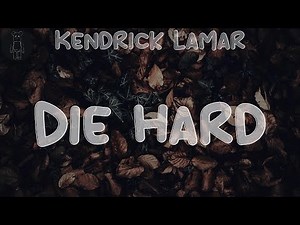 Kendrick Lamar 🍁 Die Hard (Lyrics) | I hope I'm not too late to set my demons straight