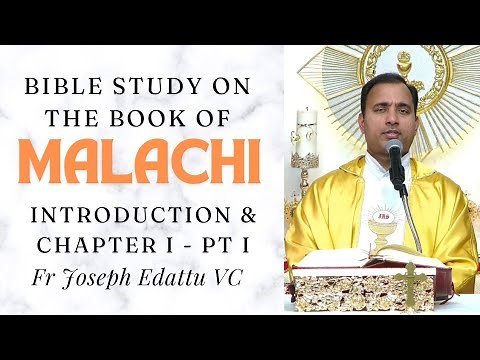 Bible Study - Book of Malachi [Introduction & Chapter 1 - Part 1] - Fr Joseph Edattu VC