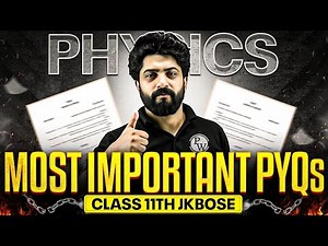 JKBOSE Class 11th Physics 2025 | Most Important PYQs for Board Exam 🔥 | JKBOSE Wallah