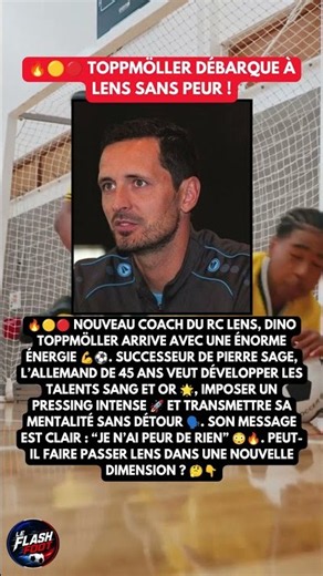 🔥🟡🔴 Toppmöller débarque à Lens sans peur !
