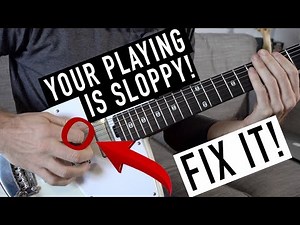 How to Fix Your Sloppy Guitar Playing