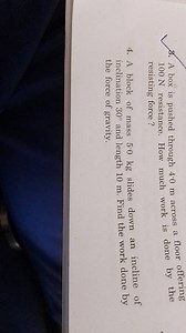 A box is pushed through 4.0 m across a floor offering 100 N res... | Filo
