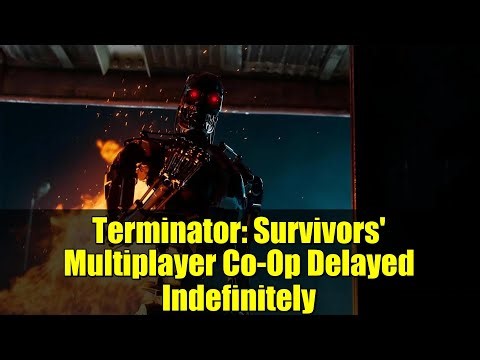 Terminator: Survivors' Multiplayer Co-Op Delayed Indefinitely