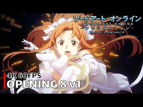 Sword Art Online - Opening 8 v1 [4K 60FPS | Creditless | CC]