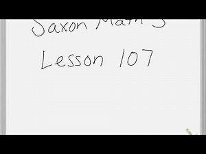 Saxon math 3 Lesson 107