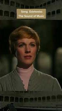 The Song Edelweiss — 1965 "The Sound of Music" #soundofmusic #edelweiss #song #movie #fyp