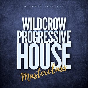 Wildcrow Progressive House Masterclass