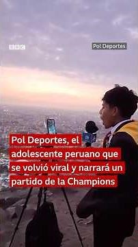 El adolescente peruano que se volvió viral y narrará un partido de la Champions