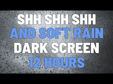 12 Hours Shushing with Soft Rain | Sleep, Study, Focus | NO AD BREAKS