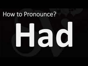 How to Pronounce Had? (CORRECTLY)