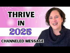 THRIVE in 2025 - CHANNELED MESSAGE Tara Arnold Saint Germain