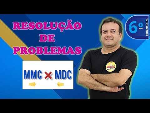 RESOLUÇÃO DE PROBLEMAS COM MMC E MDC