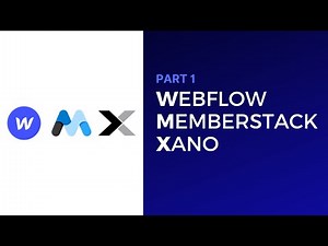 WMX • Part 1 • How to build a Membership site with Webflow, MemberStack and Xano course